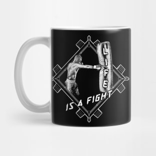 Boxing quote Life is a fight Mug